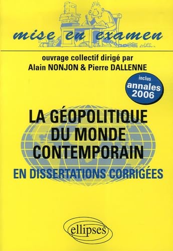 Stock image for La gopolitique du monde contemporain : En dissertations - Classes prparatoires ECS 2e anne for sale by Ammareal