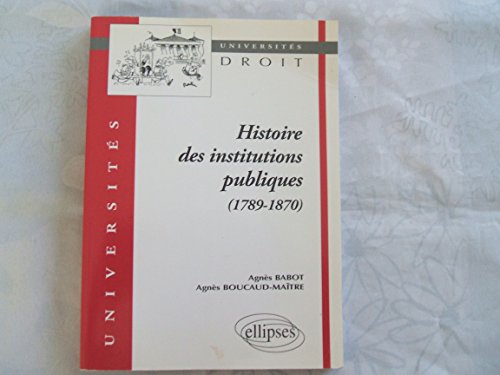 Beispielbild fr Histoire des institutions publiques (1789-1870) zum Verkauf von medimops