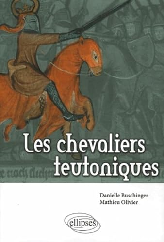 9782729833541: Les chevaliers teutoniques (Biographies et mythes historiques)