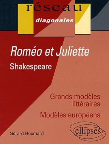 Stock image for Romo Et Juliette, Shakespeare : Grands Modles Littraires, Modles Europens for sale by RECYCLIVRE