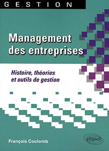 9782729835026: Management des entreprises. Histoire, thories et outils de gestion: 0