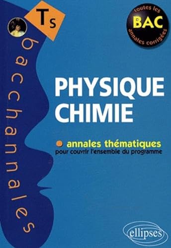 9782729835187: Bacchannales Physique Chimie Sujets Du Bac 2008 Annales Thematiques Terminale S