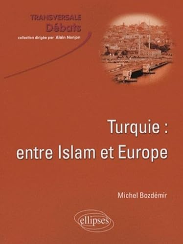 Beispielbild fr Turquie : Entre Islam Et Europe zum Verkauf von RECYCLIVRE