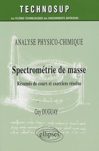 9782729835408: Spectromtrie de masse. Rsums de cours et exercices corrigs