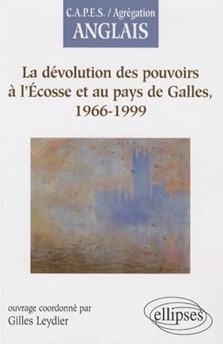 LA DEVOLUTION DES POUVOIRS A L'ECOSSE ET AU PAYS DE GALLES, 1966-1999