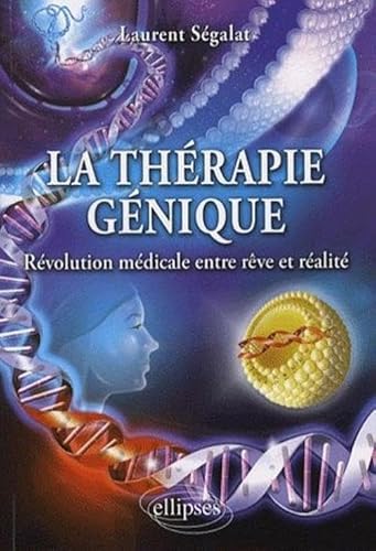 Beispielbild fr La thrapie gnique : Rvolution mdicale entre rve et ralit zum Verkauf von Ammareal