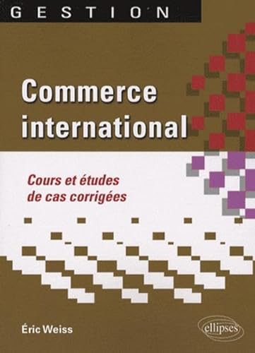 Beispielbild fr Commerce international. Cours et tudes de cas corriges zum Verkauf von Gallix