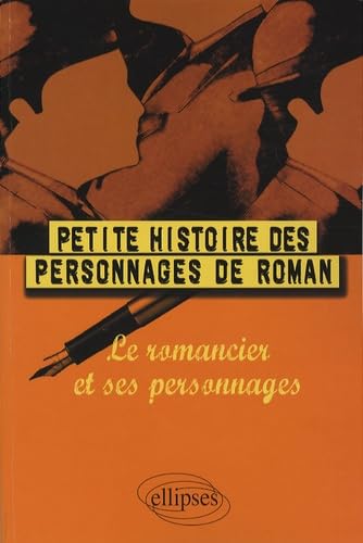 Imagen de archivo de Petite Histoire des Personnages de Roman : Le Romancier et ses Personnages a la venta por medimops