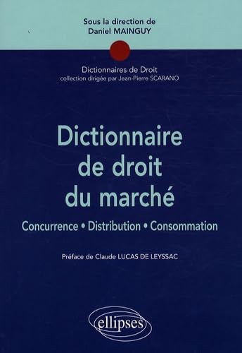 Stock image for Dictionnaire de droit du march : Concurrence, distribution, consommation for sale by Ammareal