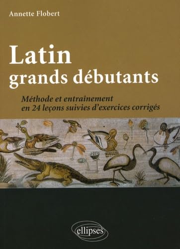 Stock image for Latin grands dbutants : mthode et exercices corrigs for sale by medimops