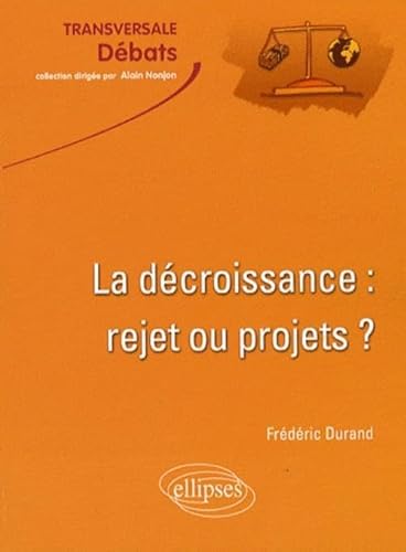 Stock image for La dcroissance : rejet ou projet ? for sale by Ammareal