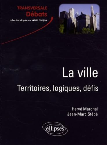 Stock image for La ville : Territoires logiques et dfis for sale by medimops