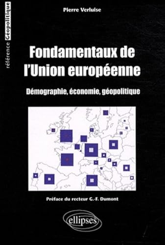 9782729838003: Fondamentaux de l'Union europenne : Dmographie, conomie, gopolitique