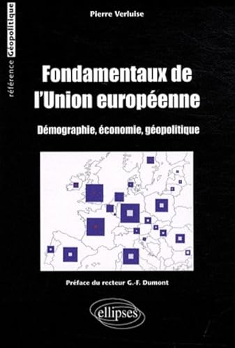 Stock image for Fondamentaux de l'Union europenne : Dmographie, conomie, gopolitique for sale by Ammareal