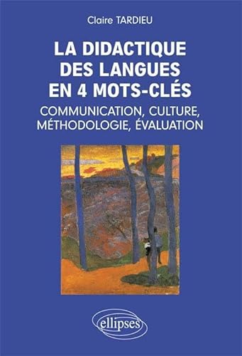 Beispielbild fr La didactique en 4 mots-cls: communication, culture, mthodologie, valuation zum Verkauf von Gallix