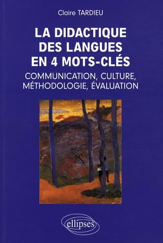 9782729838133: La didactique en 4 mots-cls: communication, culture, mthodologie, valuation