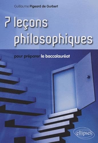 Beispielbild fr 7 leons philosophiques pour prparer le baccalaurat zum Verkauf von Ammareal