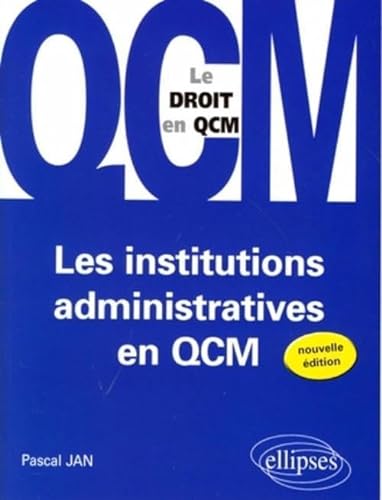 9782729839932: Les institutions administratives en QCM. 2e dition (Le droit en QCM)