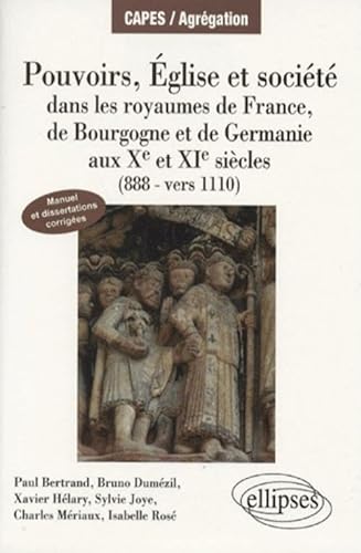 Beispielbild fr Pouvoirs Eglises et Socit dans les royaumes de France, Bourgogne et Germanie (888-Vers 1110) zum Verkauf von medimops
