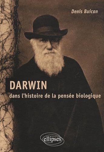 Darwin dans l'histoire de la pensÃ©e biologique (9782729840068) by Buican, Denis