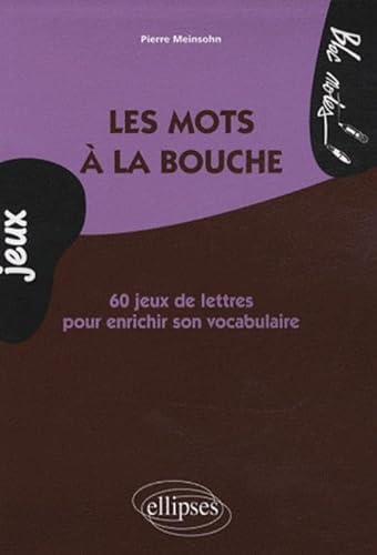 Beispielbild fr Les mots  la bouche. 60 jeux de lettres pour enrichir son vocabulaire zum Verkauf von Gallix