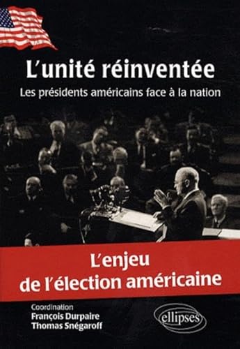 Stock image for L'unit Rinvente : Les Prsidents Amricains Face  La Nation for sale by RECYCLIVRE