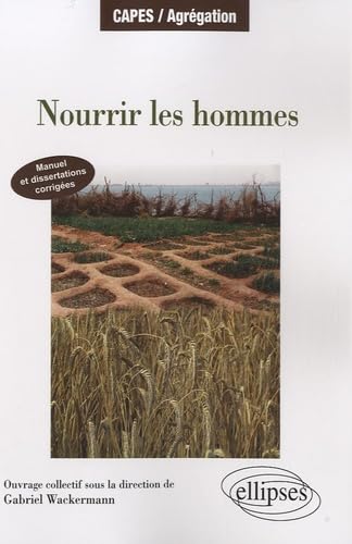 Beispielbild fr Nourrir les Hommes Manuel & Dissertations Corriges zum Verkauf von Ammareal