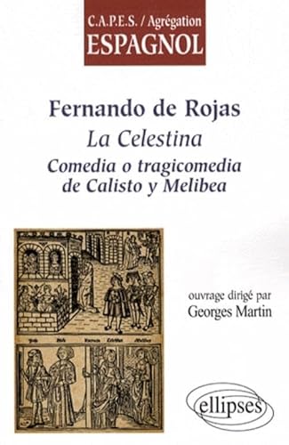 Beispielbild fr Fernando de Rojas : La Celestina, comedia o tragicomedia de Calisto y Melibea zum Verkauf von Ammareal