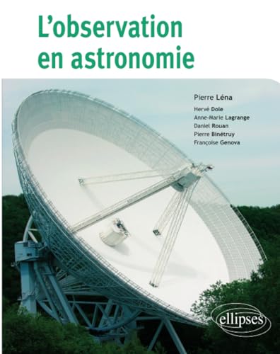 L'observation en astronomie (French Edition) (9782729840860) by LÃ©na, Pierre