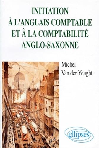 Beispielbild fr Initiation  l'anglais comptable et  la comptabilit anglo-saxonne zum Verkauf von medimops