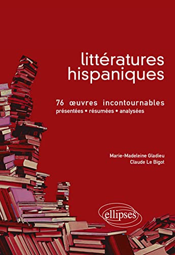 Beispielbild fr Littratures hispaniques : 75 oeuvres incontournables (prsentes, rsumes et analyses) zum Verkauf von Ammareal