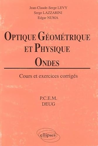 9782729843199: Optique gomtrique et physique - Ondes - Cours et exercices corrigs (PCEM - DEUG)