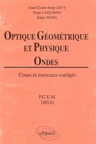 9782729843199: Optique gomtrique et physique - Ondes - Cours et exercices corrigs (PCEM - DEUG)