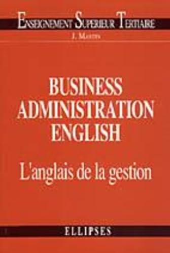 Beispielbild fr Business administration English: L'anglais de la gestion zum Verkauf von Ammareal