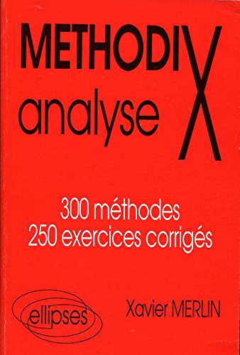 Stock image for Mthodix 1 : Analyse, 300 mthodes et 250 exercices corrigs, 2e dition for sale by medimops