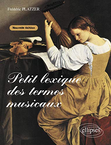 9782729843465: Petit Lexique des Termes Musicaux Deuxime Edition