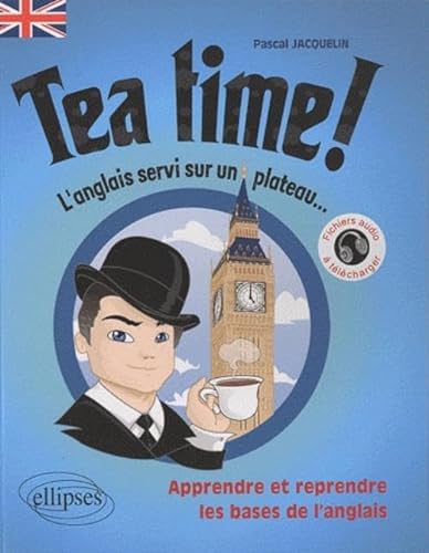 9782729844882: Tea Time!  L'anglais servi sur un plateau  Apprendre et reprendre les bases de l'anglais  [A1-A2]