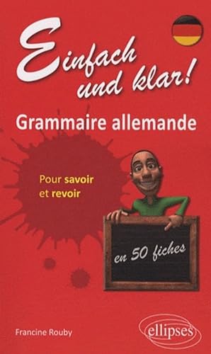 Imagen de archivo de Einfach Und Klar Grammaire Allemande en 55 Fiches pour Savoir & Revoir a la venta por Ammareal
