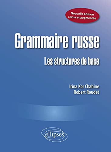 9782729844912: Grammaire russe : Les structures de base. Nouvelle dition revue et augmente