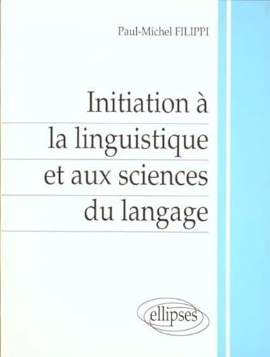 9782729845001: Initiation  la linguistique et aux sciences du langage
