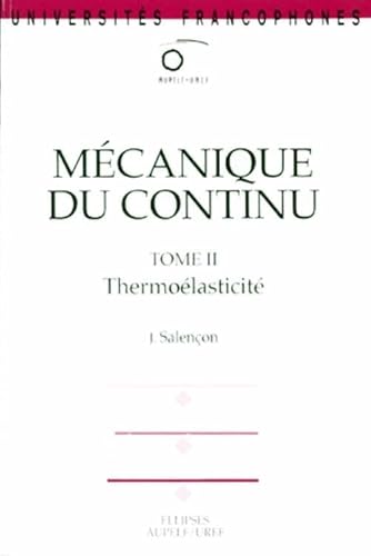 Beispielbild fr Mcanique du continu, tome 2 : Thermolasticit zum Verkauf von Ammareal