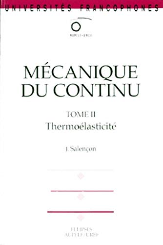 9782729845650: Mcanique du continu, Tome 2 - Thermolasticit (Universits francophones)