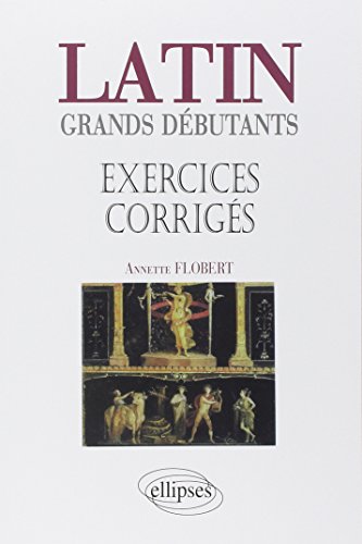 Stock image for Latin Grands dbutants : Exercices corrigs for sale by medimops