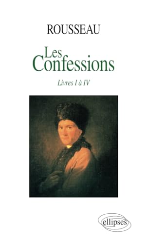 Beispielbild fr Rousseau, Les Confessions : Livres I  IV zum Verkauf von Librairie Th  la page