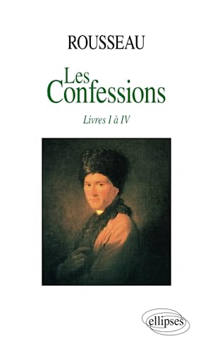 Stock image for Rousseau, Les Confessions : Livres I  IV for sale by Librairie Th  la page