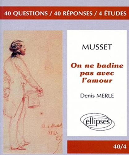 Musset, On ne badine pas avec l'amour (9782729846350) by Merle, Denis