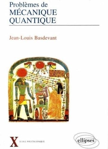 Beispielbild fr Problmes de mcanique quantique Basdevant, Jean-Louis zum Verkauf von Librairie Parrsia