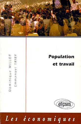 Imagen de archivo de Population et travail [Paperback] Millot, Dominique and Triby, Emmanuel a la venta por LIVREAUTRESORSAS