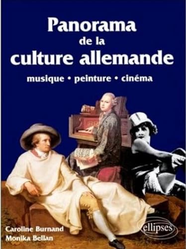 Beispielbild fr Panorama de la culture allemande : Peinture, musique, cinma zum Verkauf von medimops