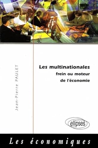 Stock image for Les multinationales : Frein ou moteur de l'conomie for sale by medimops
